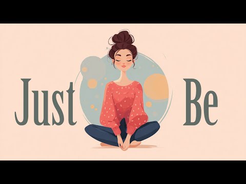 You Don't Need to do Anything... Just Be (Guided Meditation)