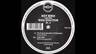 Kev Bird and The Wax Doctor - Obscene