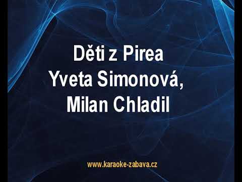 Děti z Pirea - Milan Chladil, Yvetta Simonová Karaoke tip