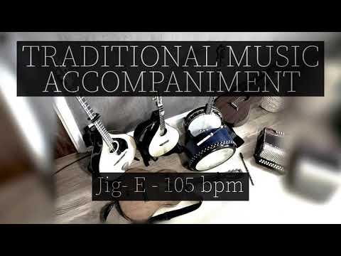 BACKING TRACKS FOR TRADITIONAL MUSIC | Jig - E - 105 bpm
