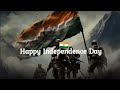 Happy Independence Day Status 2025 Independence Day Whatsapp Status Independence Day Song Status