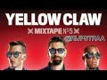 Yellow Claw Mixtape #5 (HQ) #YC5 + Download ...