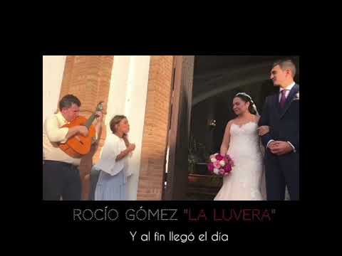 Al fin llego el día - Rocío Gómez “La Luvera”