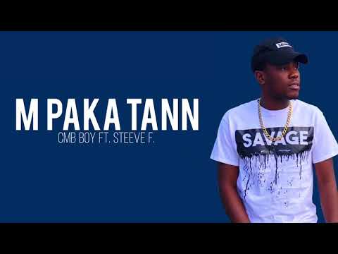 CMB BOY - M Paka Tann  Feat Steeve Fucker ( Official Audio )