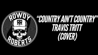 Country Ain’t Country - Travis Tritt || Chandler Roberts (COVER)