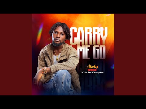 Carry me go (feat. M-six da masterpiece)