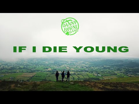 Danny Byrne Band - If I Die Young [Official Music Video]