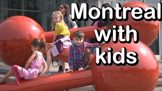 Discovering Montreal Canada with kids