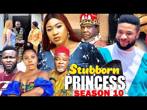 STUBBORN PRINCESS SEASON 10 - QUEENETH HILBERTH|UGEZU J UGEZU 2023 LATEST NOLLYWOOD MOVIE