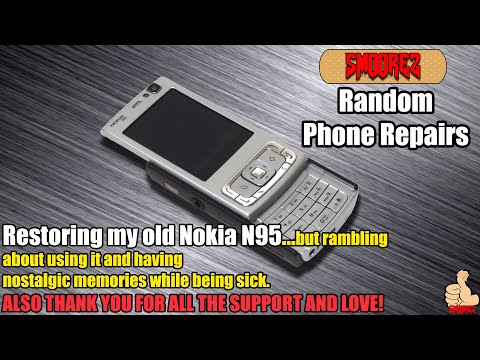 Restoring my old NOKIA N95 + Rambling about using it & having nostalgic memories while being sick