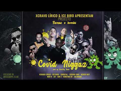 Xcravo Lirico & Ice Bird - Covid Niggaz ft. Christal,Scooby,Scoco,Rold B, SonZ,LW,Nikotina,Bilimbao)