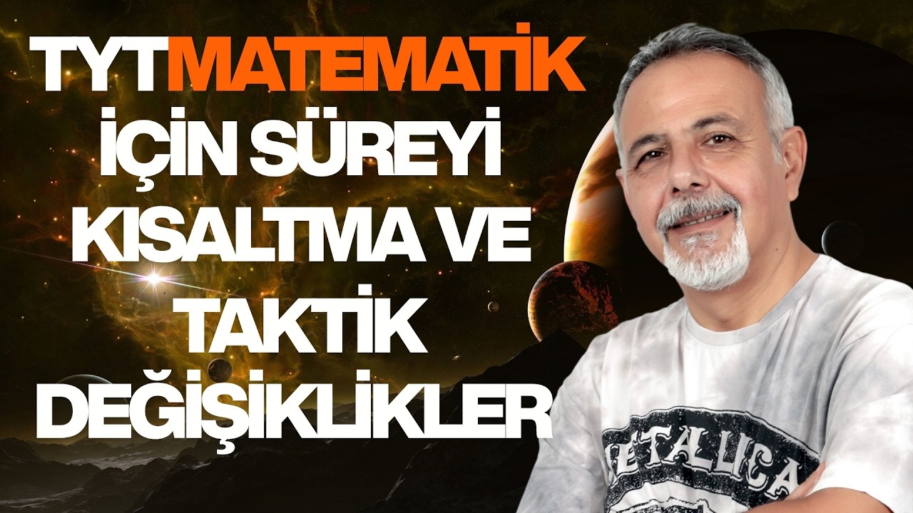 TYT MATEMATİK NETLERİ İÇİN SÜRE VE TAKTİK DEĞİŞİKLİKLER