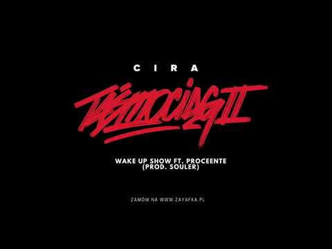 Cira - Wake up show ft. Proceente