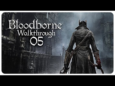 Bloodborne - Walkthrough Part 5: Kathedralen Bezirk