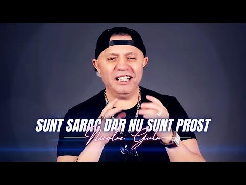 Nicolae Guta - Sunt sarac dar nu sunt prost (Originala)