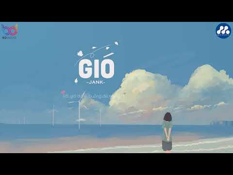 Gió - Jank ( Lyrics Video) | Gió Mang Hương Về Giờ Em Ở Đâu...