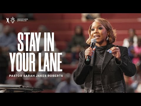 Stay In Your Lane  - Pastor Sarah Jakes Roberts