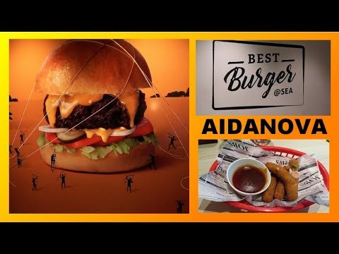 AIDANOVA TOUR - DINING AT THE BEST BURGER @ SEA RESTAURANT