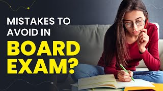 Mistakes to Avoid in Board Exams  Boost Your Board