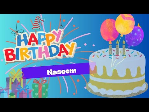 Happy Birthday To You Naseem | Birthday Jingle | Birthday Wishes for Naseem