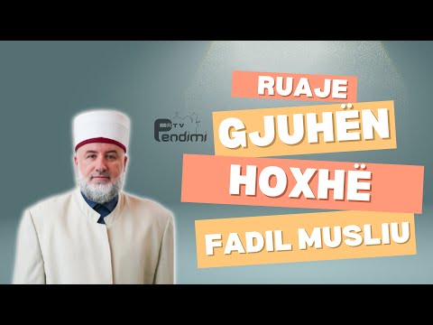 Ruaje gjuhën - Hoxhë Fadil Musliu - 29.09.2024