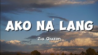 Zia Quizon – Ako Na Lang | Song Lyrics Video