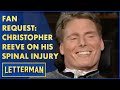 Fan Request: Christopher Reeve Talks About His Spinal Cord Injury  | Letterman