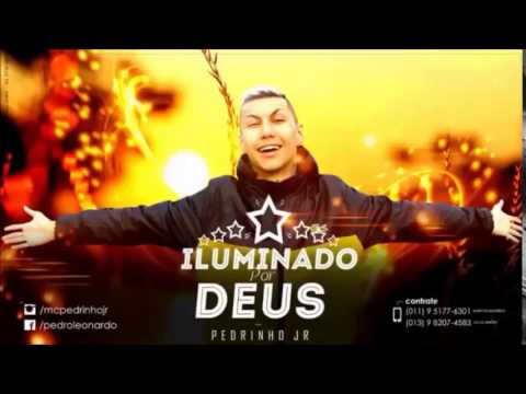 Mc Pedrinho Jr - Iluminado Por Deus (AUDIOOFICIAL)