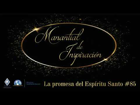 85 LA PROMESA DEL ESPÍRITU SANTO - MANANTIAL DE INSPIRACIÓN VOL 1