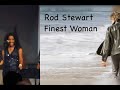 FINEST WOMAN (Rod Stewart)