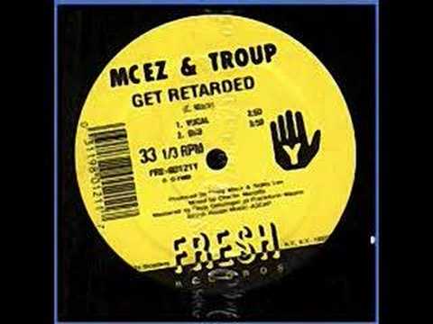 MC EZ( Craig Mack)&Troup -Get Retarded
