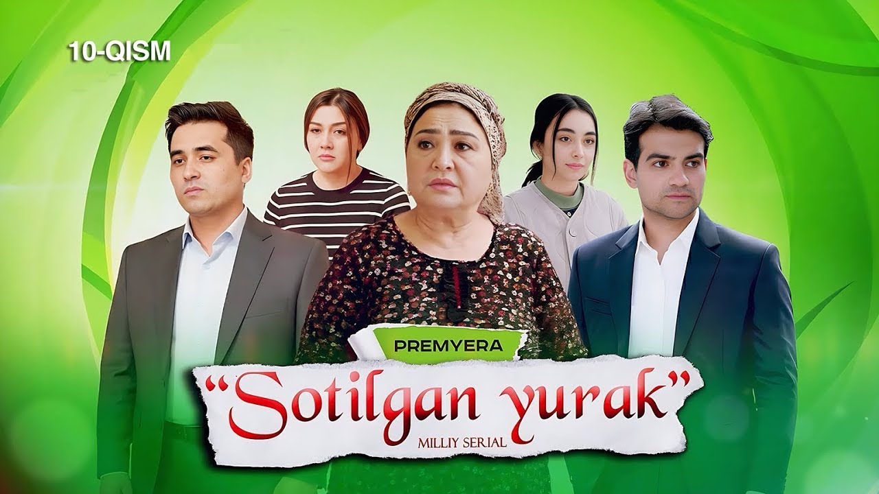 Sotilgan yurak 10 qism I Milliy serial II Сотилган юрак 10 қисм I Миллий сериал