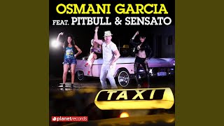 El Taxi (feat. Osmani Garcia, Sensato) (Radio Edit)