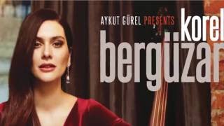 Aykut Gürel Presents Bergüzar Korel (Official Full Album)