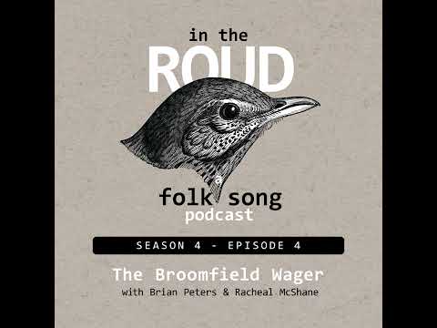 Roud 34: The Broomfield Wager (with Brian Peters and Rachael McShane)