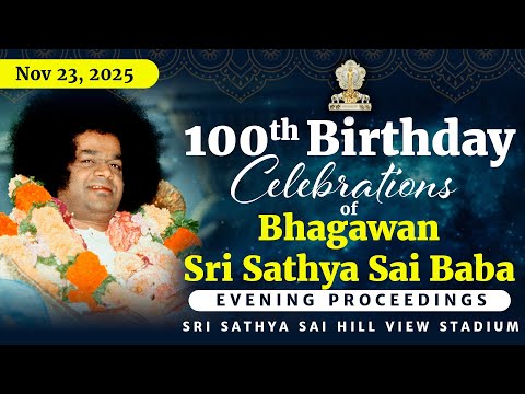 100th Birthday Celebrations of Bhagawan Sri Sathya Sai Baba | Evening | SSS Hill View Stadium
