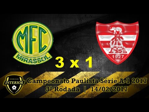 MIRASSOL 3 X 1 LINENSE - CAMPEONATO PAULISTA SÉRIE A1 2017 - 3ª RODADA