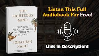 The Righteous Mind Audiobook – Jonathan Haidt | Why We DisagreeDON'T FORGET TO 32