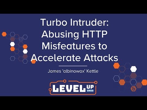 Turbo Intruder: Abusing HTTP Misfeatures to Accelerate Attacks by James Kettle