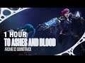 1 HOUR Woodkid To Ashes And Blood From Arcane Season 2
