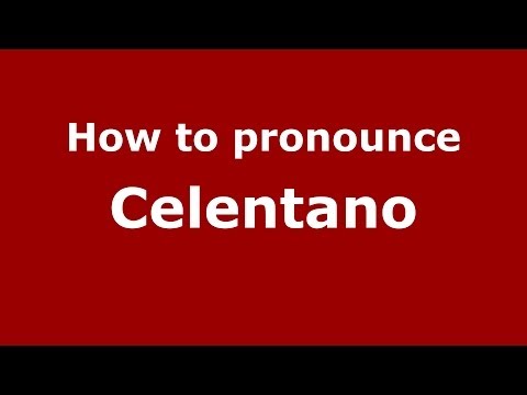 How to pronounce Celentano (Italian/Italy) - PronounceNames.com
