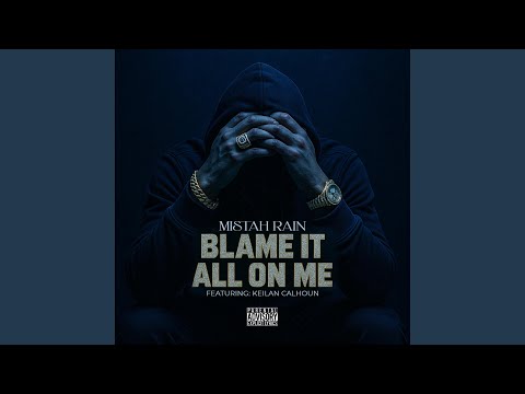 Blame It All On Me (feat. Keilan Calhoun)