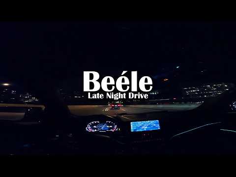BEÉLE - LATE NIGHT DRIVE (MIX AFROBEAT DANCEHALL)