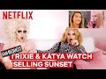 Drag Queens Trixie Mattel & Katya React to Selling Sunset | I Like to Watch | Netflix