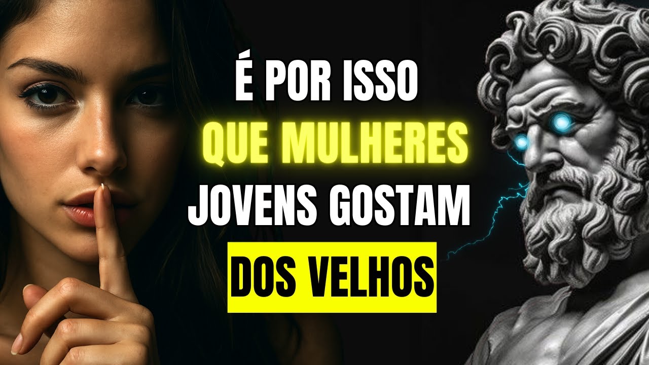 6 FRASES que as MULHERES JOVENS amam ouvir de HOMENS mais VELHOS | Psicologia Feminina + Estoicismo