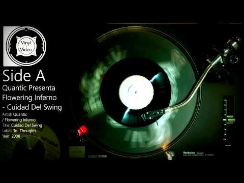Quantic presenta Flowering Inferno - Cuidad de Swing [45rpm 7inch] [HQ]