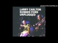 Larry Carlton & Robben Ford - I Put A Spell On You