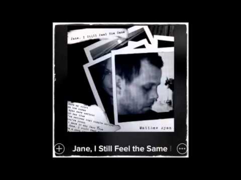 Jane I Still Feel The Same (Album Version)