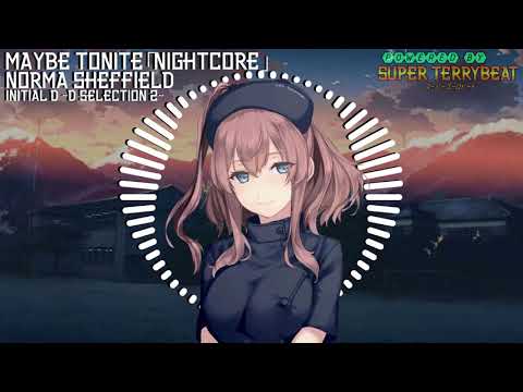 「Super EuroNightcore」 Norma Sheffield - Maybe Tonite ~ Initial D ~