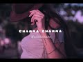 Chamma Chamma Slowed Reverb